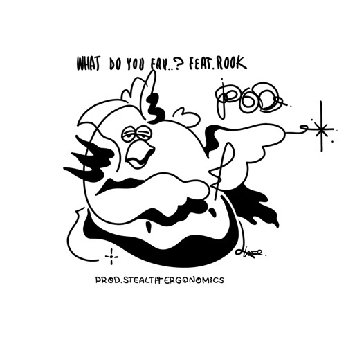 WHAT DO YOU FAV..? FEAT.ROOK PROD.STEALTH ERGONOMICS / POD