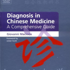 Get EBOOK 💘 Diagnosis in Chinese Medicine: A Comprehensive Guide by  Giovanni Macioc