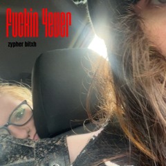 fuckin 4ever