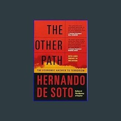 {READ} 🌟 The Other Path: The Economic Answer to Terrorism Book