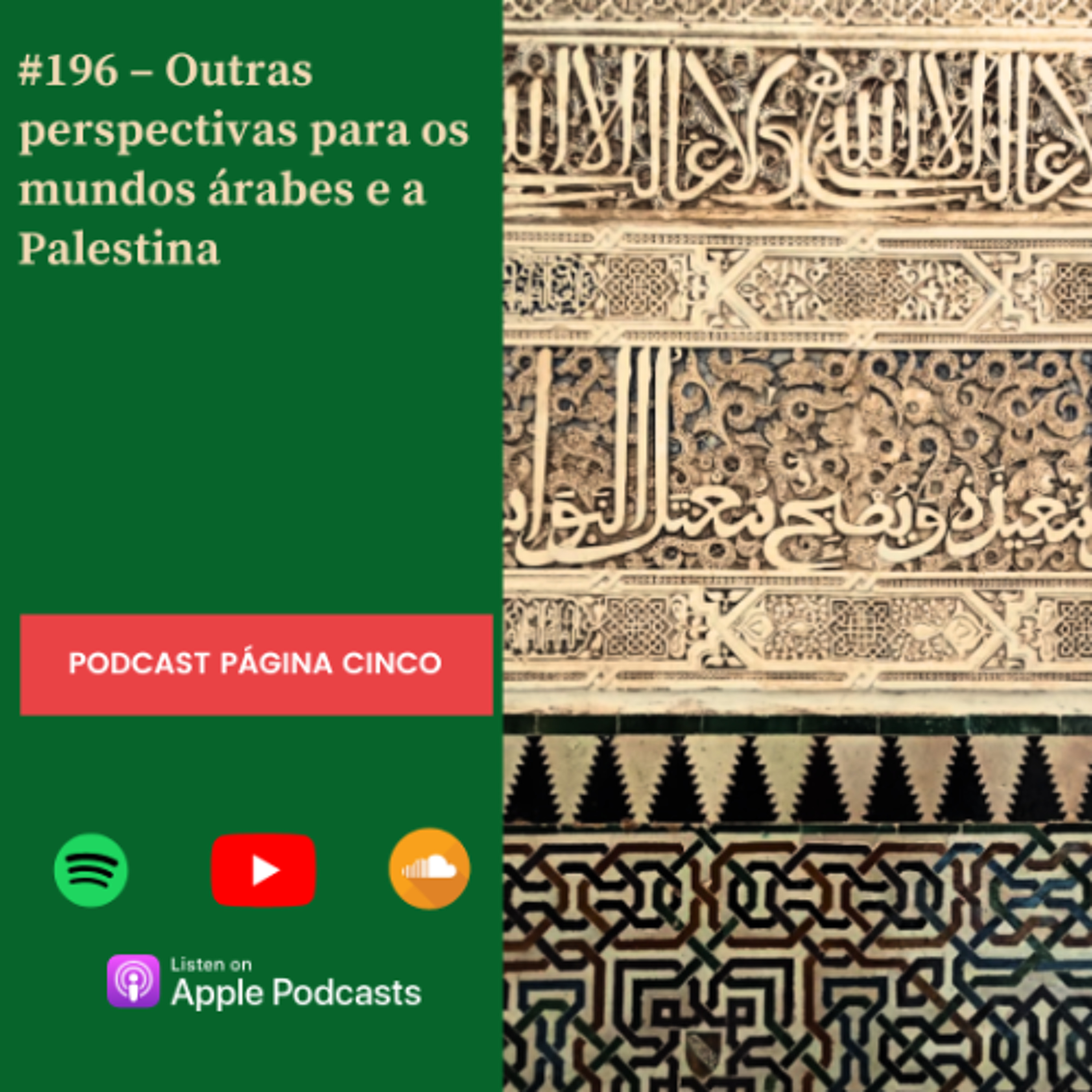 #196 – Outras perspectivas para os mundos árabes e a Palestina