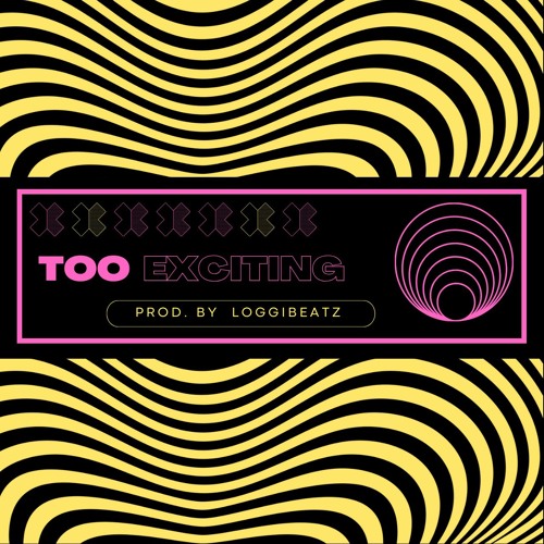 Too Exciting