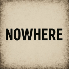 Nowhere