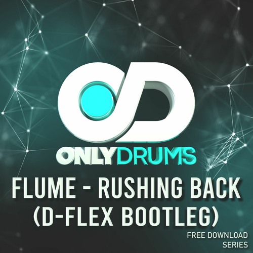 FLUME - RUSHING BACK (D-FLEX BOOTLEG) (FREE DOWNLOAD)