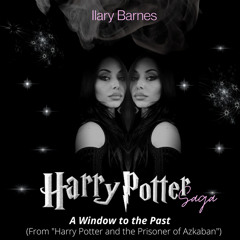 A Window to the Past (From "Harry Potter and the Prisoner of Azkaban")