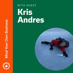 Seeking Extreme Adventure with Kristopher Andres