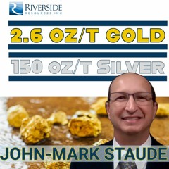 Riverside Resources - 2.6 Oz Gold and 150 oz Silver, Plus 2022 Outlook