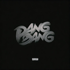 Bang Bang (NOT DONE)
