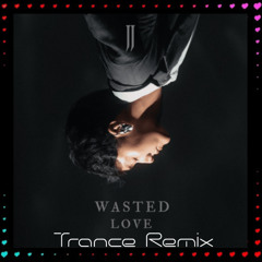 JJ - Wasted Love (Trance Remix) | #eurovision2025