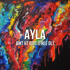 Ayla [BMT HT EDIT] [FREE DL]