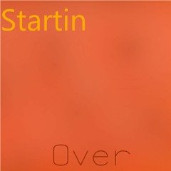 Startin Over
