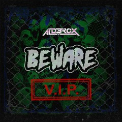 Alderox - Beware VIP (FREE DOWNLOAD)