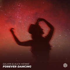 Salkin & Alex Henke - Forever Dancing