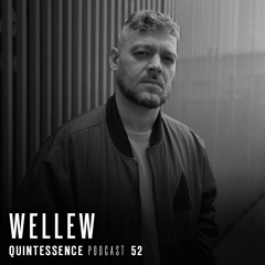 Quintessence Podcast 52 / Wellew