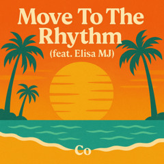 Move To The Rhythm (feat. Elisa MJ)