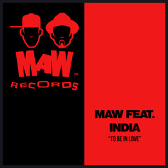 MAW Feat. India - To Be In Love (Straight From MAW Studio)