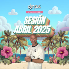 Sesion ABRIL 2025 Dj Nev