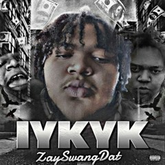 ZaySwangdat - IYKYK (Official Audio)