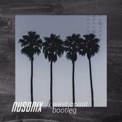 West Coast (Nusonix Bootleg)