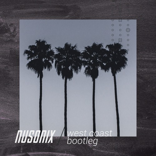 West Coast (Nusonix Bootleg)