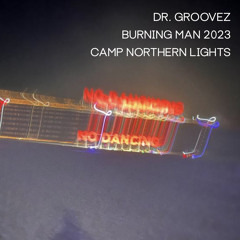 Dr. Groovez Live @ Burning Man 2023 - Camp Northern Lights