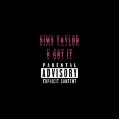 Sims Taylor U GoT It (1).mp3
