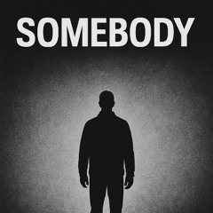 Somebody