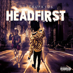 StickUpKid6 - Headfirst