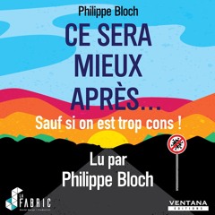 CE SERA MIEUX APRES... SAUF SI ON EST TROP CONS! - PREFACE - Philippe BLOCH
