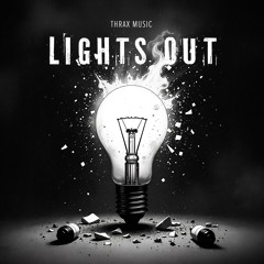 Thrax - Lights Out