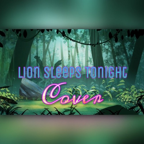 Lion Sleeps Tonight (COVER) JAHNY G