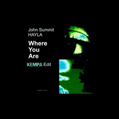 John Summit & HAYLA - Where You Are (KEMPA 'DnB Hop' Edit)
