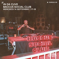 In Da Cuve - Baccus Social Club (Septembre 2022)