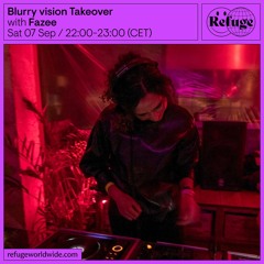 Live @ Refuge Worldwide for Blurry vision takeover