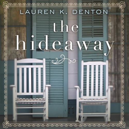 THE HIDEAWAY by Lauren K. Denton
