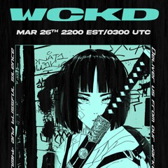WCKD Fanatic Zeal 2 //// 2022-03-26