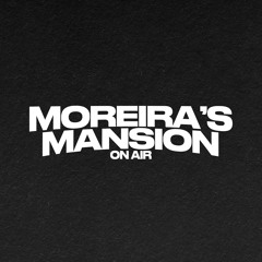 Moreira's Mansion On Air by Freddy Moreira - EVERY WEEK A NEW MIX!
