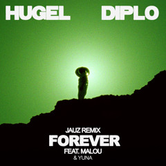 Diplo, HUGEL, Jauz - Forever ft. Malou & Yuna (Jauz Remix)