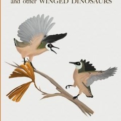[ACCESS] PDF 📥 A Field Guide to Mesozoic Birds and Other Winged Dinosaurs by  Matthe