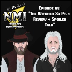 NMI - Episode 65 - "The Witcher S3 Pt.1 Review + Spoiler Talk"