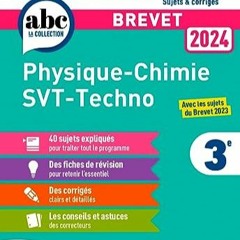 Télécharger le PDF Annales Brevet Physique Chimie - SVT - Techno 2024 - Corrigé en téléchargeme