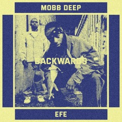 Mobb Deep - Backwards EFE