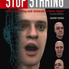 [READ] EPUB KINDLE PDF EBOOK Stop Staring: Facial Modeling and Animation Done Right b