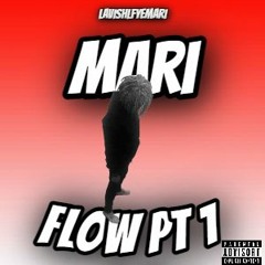 LAVISHLFYEMARI - Mari Flow Pt1