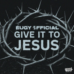 Give It to Jesus