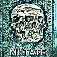 MUTATE