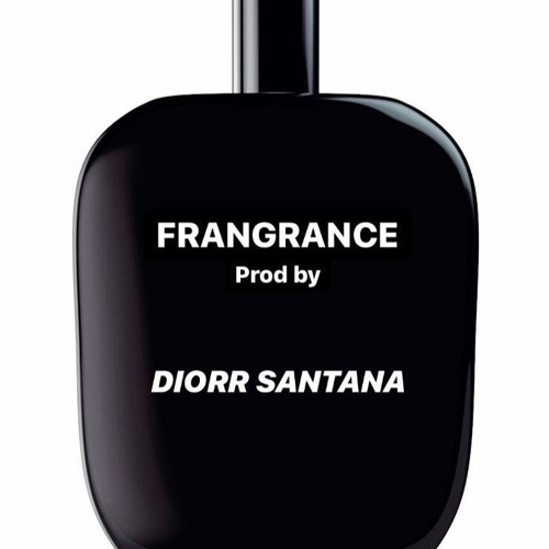 FRAGRANCE (prod By Diorr Santana X ShabzBeatz)