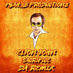 Elton John - Sacrifice [Fyah_B RMX]
