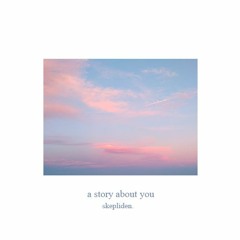 A Story About You (feat. Shiloh Dynasty)