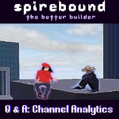 Q&A: Channel Analytics [Spirebound; The Better Builder]